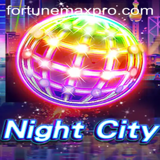 Explore the Thrilling World of NightCity and Master the Game with Fortunemax