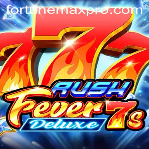 Exploring the Thrill of RushFever7sDeluxe: A Comprehensive Guide with Fortunemax Insights