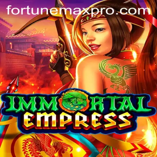 ImmortalEmpress: The Ultimate Gaming Experience with FortuneMax Rules