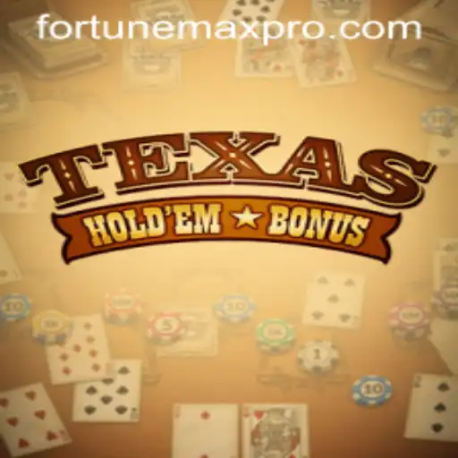 Mastering Texas Holdem Bonus: Rules, Strategy and the Fortunemax Impact